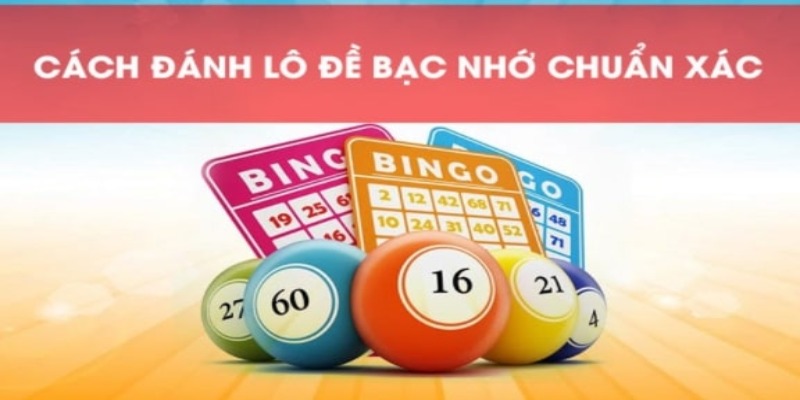 Mẹo bạc nhớ lô đề theo tuần